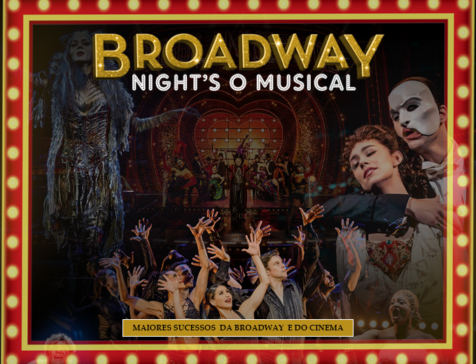 Broadway Nights o musical espetaculo teatro show dança música